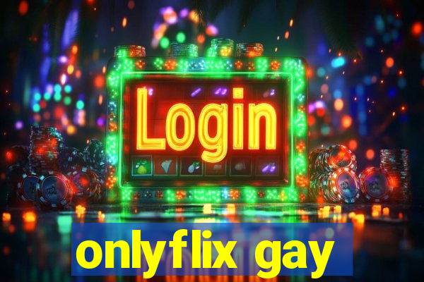 onlyflix gay